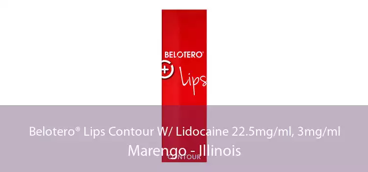 Belotero® Lips Contour W/ Lidocaine 22.5mg/ml, 3mg/ml Marengo - Illinois