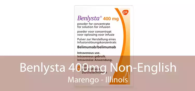 Benlysta 400mg Non-English Marengo - Illinois