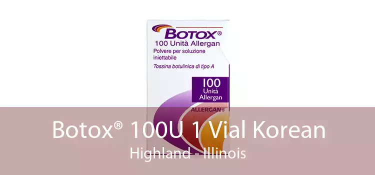 Botox® 100U 1 Vial Korean Highland - Illinois