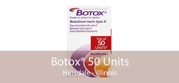 Botox® 50 Units Hinsdale - Illinois