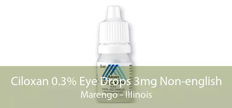 Ciloxan 0.3% Eye Drops 3mg Non-english Marengo - Illinois