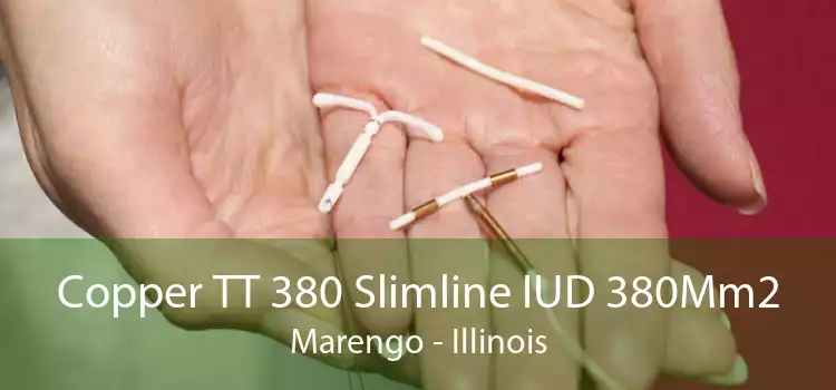 Copper TT 380 Slimline IUD 380Mm2 Marengo - Illinois