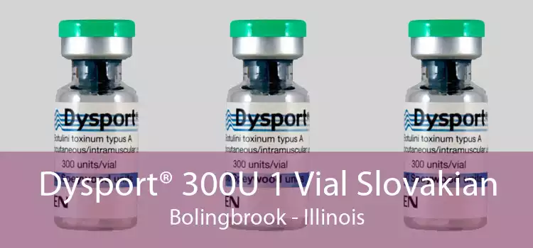 Dysport® 300U 1 Vial Slovakian Bolingbrook - Illinois