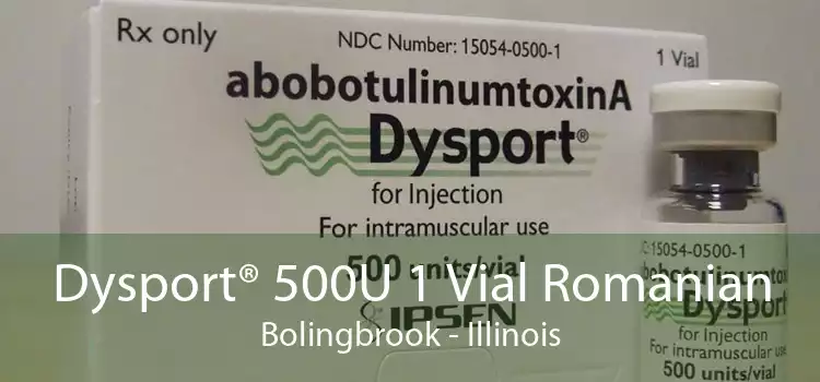 Dysport® 500U 1 Vial Romanian Bolingbrook - Illinois