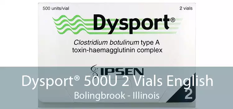 Dysport® 500U 2 Vials English Bolingbrook - Illinois