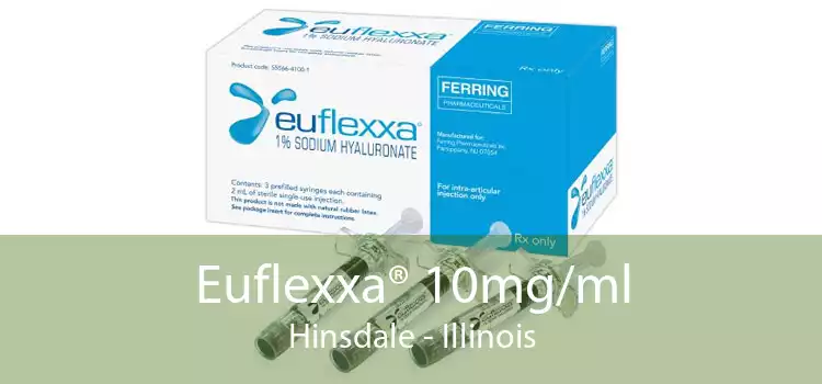 Euflexxa® 10mg/ml Hinsdale - Illinois