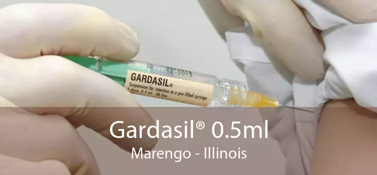 Gardasil® 0.5ml Marengo - Illinois