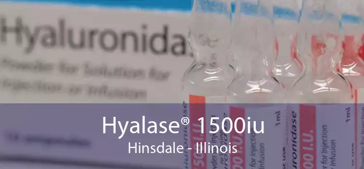 Hyalase® 1500iu Hinsdale - Illinois