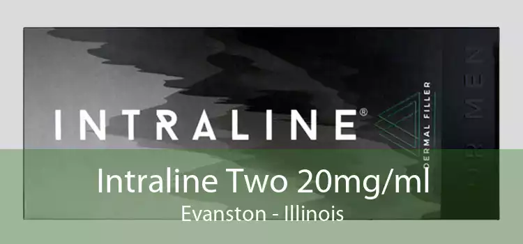 Intraline Two 20mg/ml Evanston - Illinois