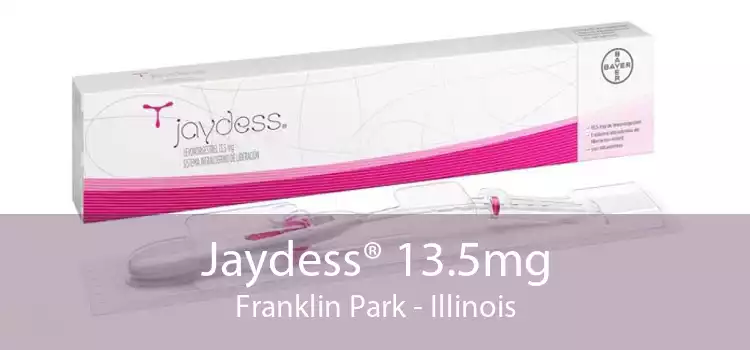 Jaydess® 13.5mg Franklin Park - Illinois