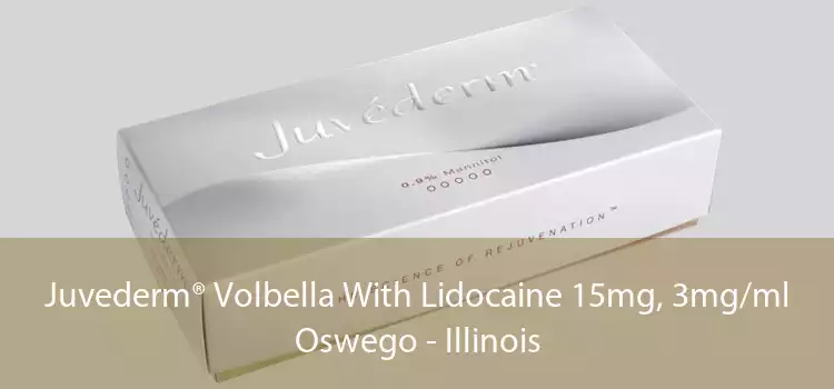 Juvederm® Volbella With Lidocaine 15mg, 3mg/ml Oswego - Illinois