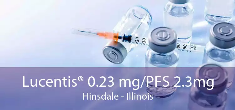 Lucentis® 0.23 mg/PFS 2.3mg Hinsdale - Illinois
