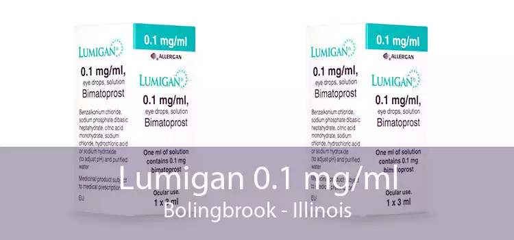Lumigan 0.1 mg/ml Bolingbrook - Illinois