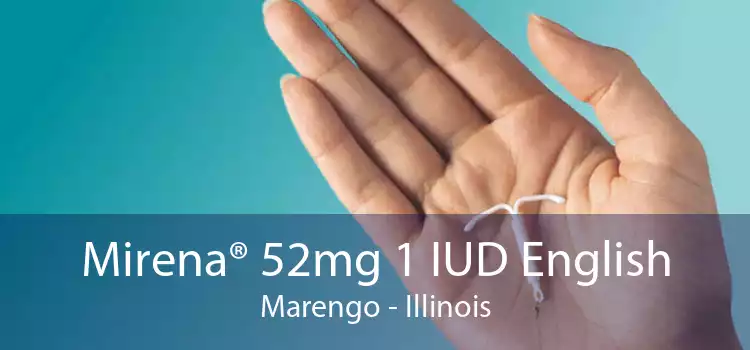 Mirena® 52mg 1 IUD English Marengo - Illinois