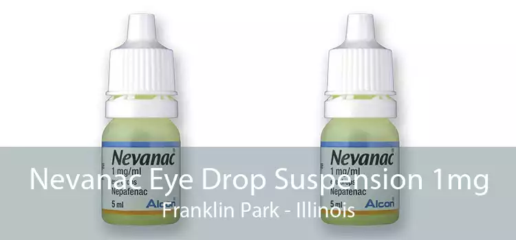 Nevanac Eye Drop Suspension 1mg Franklin Park - Illinois