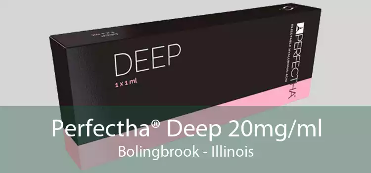 Perfectha® Deep 20mg/ml Bolingbrook - Illinois