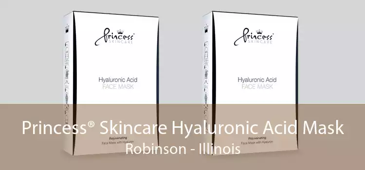 Princess® Skincare Hyaluronic Acid Mask Robinson - Illinois