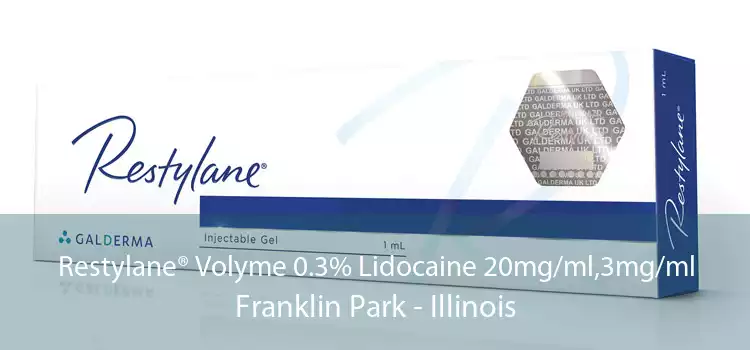 Restylane® Volyme 0.3% Lidocaine 20mg/ml,3mg/ml Franklin Park - Illinois