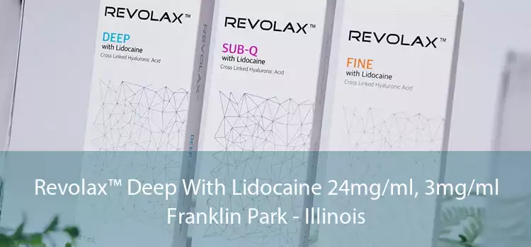 Revolax™ Deep With Lidocaine 24mg/ml, 3mg/ml Franklin Park - Illinois