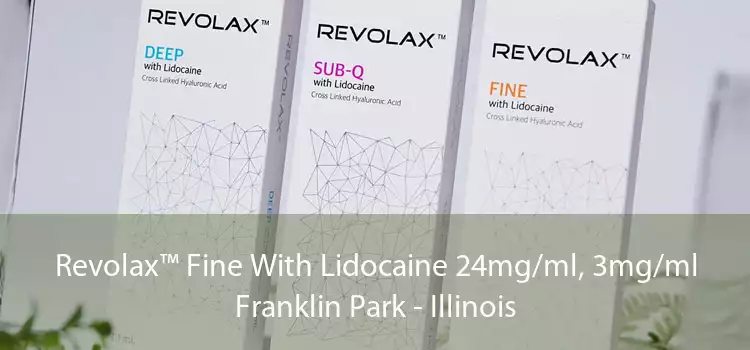 Revolax™ Fine With Lidocaine 24mg/ml, 3mg/ml Franklin Park - Illinois