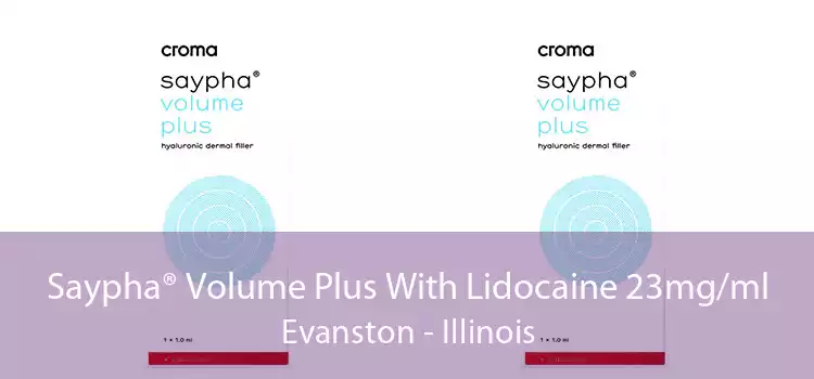 Saypha® Volume Plus With Lidocaine 23mg/ml Evanston - Illinois