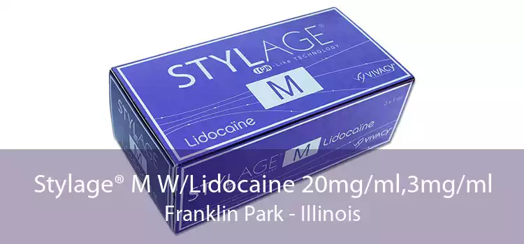 Stylage® M W/Lidocaine 20mg/ml,3mg/ml Franklin Park - Illinois