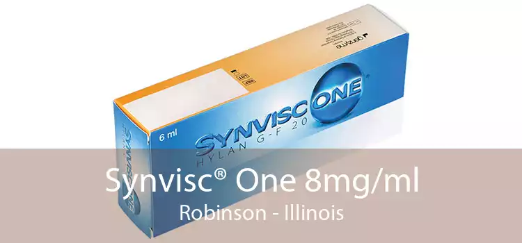 Synvisc® One 8mg/ml Robinson - Illinois