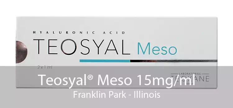 Teosyal® Meso 15mg/ml Franklin Park - Illinois