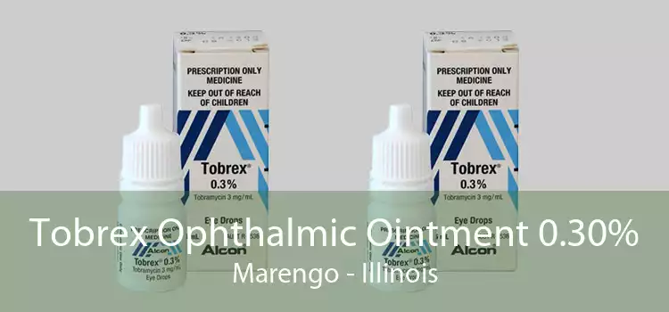Tobrex Ophthalmic Ointment 0.30% Marengo - Illinois